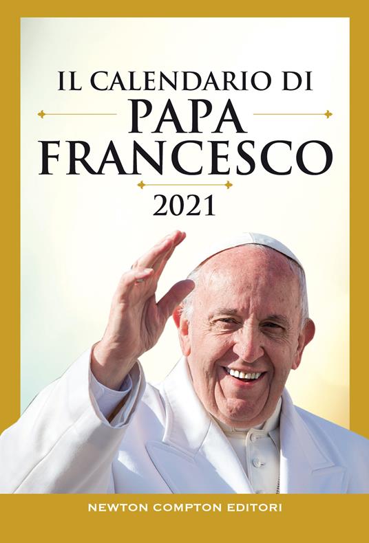 Il calendario di papa Francesco 2021 - Francesco (Jorge Mario Bergoglio) - copertina