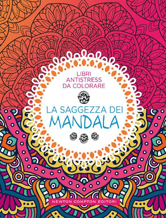 La saggezza dei mandala. Libri antistress da colorare - copertina