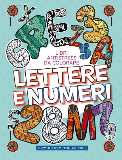 Lettere e numeri. Libri antistress da colorare - copertina