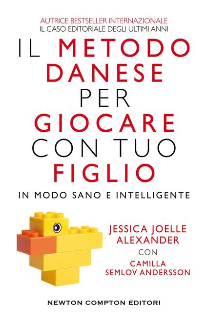 Il metodo danese per giocare con tuo figlio in modo sano e intelligente - Jessica Joelle Alexander,Camilla Semlov Andersson - ebook