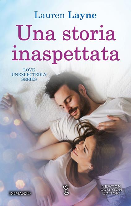 Una storia inaspettata. Love unexpectedly series - Lauren Layne,Anna De Vito - ebook