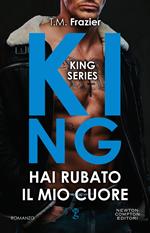 Hai rubato il mio cuore. King