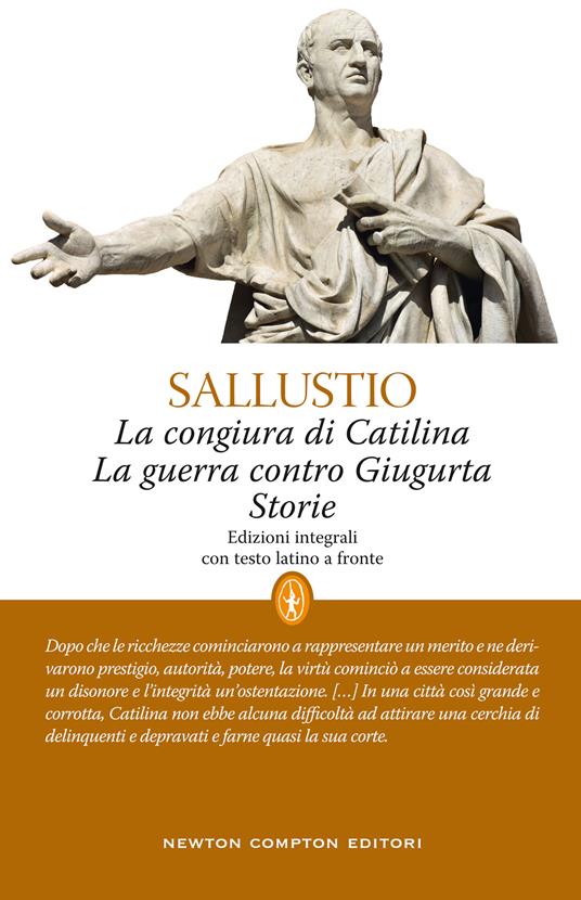 La congiura di Catilina-La guerra contro Giugurta-Storie. Testo latino a fronte. Ediz. integrale - Caio Crispo Sallustio - copertina