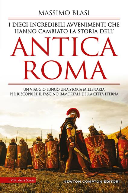 I dieci incredibili avvenimenti che hanno cambiato la storia dell'antica Roma - Massimo Blasi - copertina