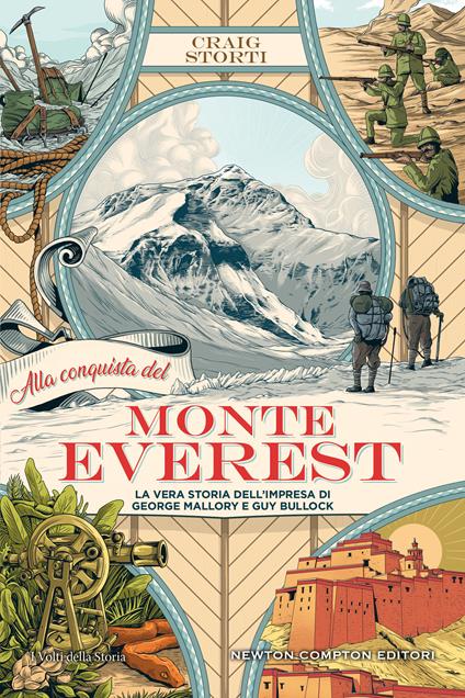 Alla conquista del Monte Everest. La vera storia dell'impresa di George Mallory e Guy Bullock - Craig Storti - copertina