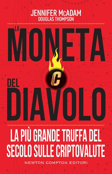 La moneta del diavolo. La più grande truffa del secolo sulle criptovalute - Jennifer McAdam,Douglas Thompson,Vittorio Ambrosio - ebook