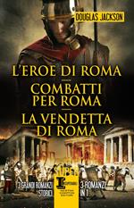 L' eroe di Roma-Combatti per Roma-La vendetta di Roma