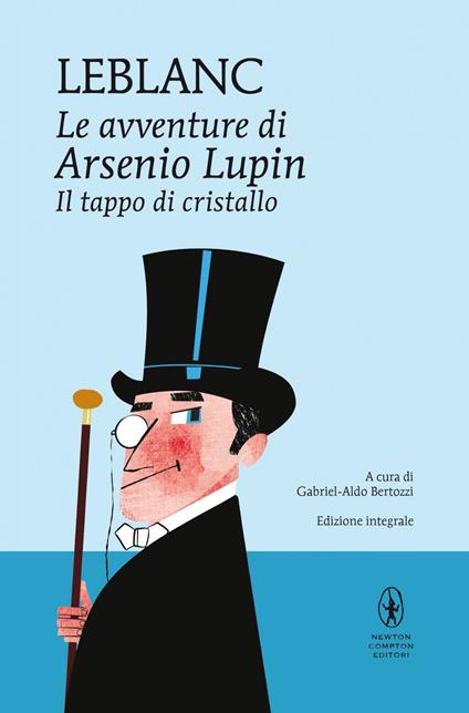 Il tappo di cristallo. Le avventure di Arsenio Lupin. Ediz. integrale - Maurice Leblanc,Gabriel-Aldo Bertozzi - ebook