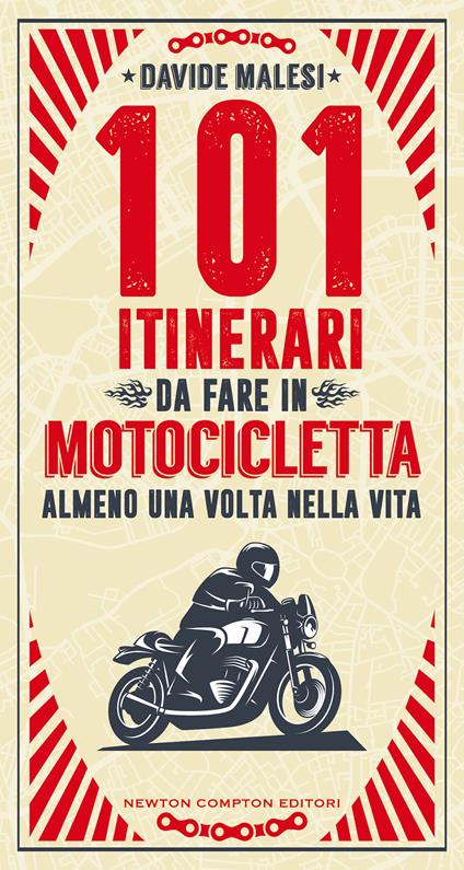101 itinerari da fare in motocicletta almeno una volta nella vita - Davide Malesi - copertina