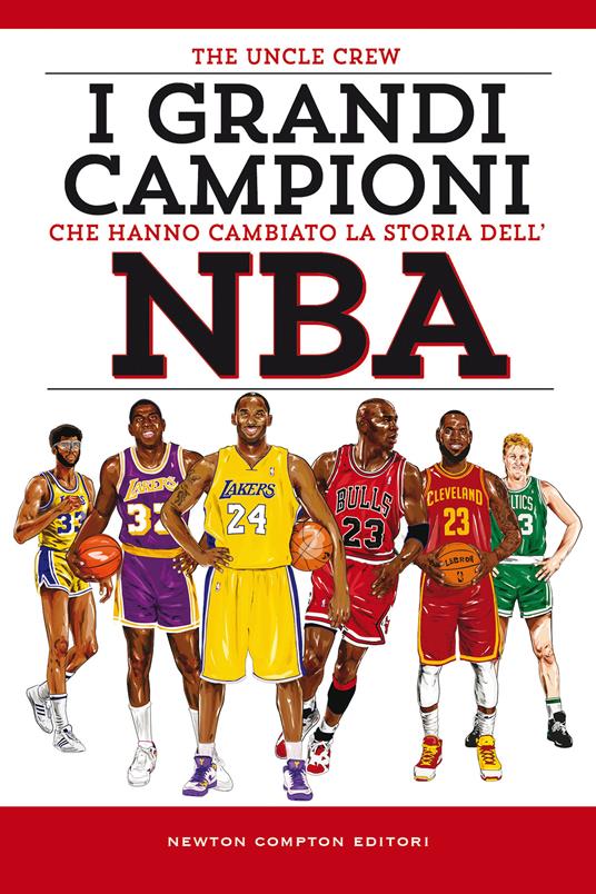 I grandi campioni che hanno cambiato la storia dell'NBA - The Uncle Crew - copertina