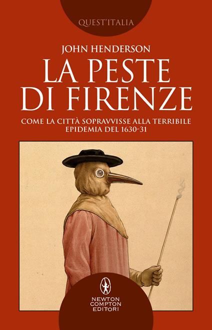 La peste di Firenze. Come la città sopravvisse alla terribile epidemia del 1630-1631 - John Henderson - ebook