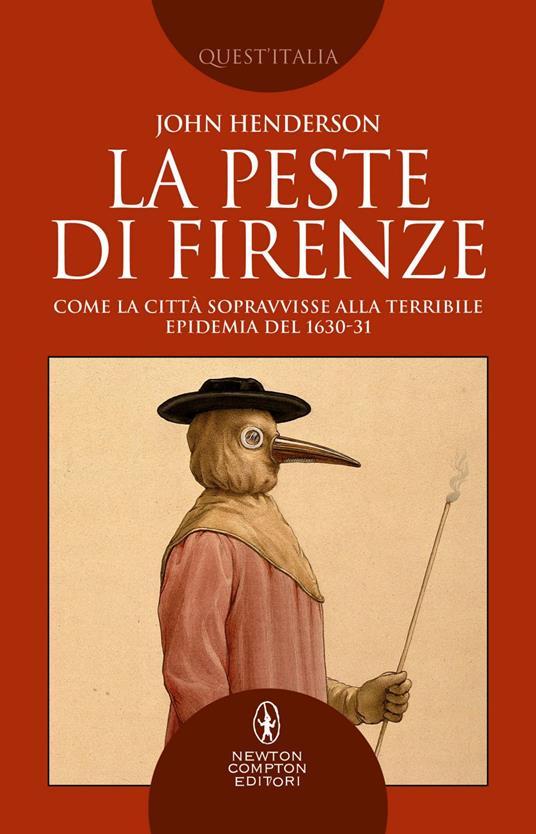 La peste di Firenze. Come la città sopravvisse alla terribile epidemia del 1630-1631 - John Henderson - ebook