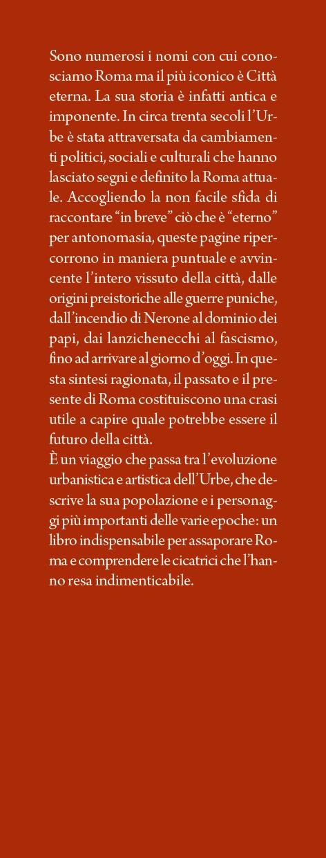 Breve storia di Roma. Tutta la lunga storia dell’Urbe: da piccolo villaggio a Città Eterna - Piero Santonastaso,Alessandra Spinelli - 2