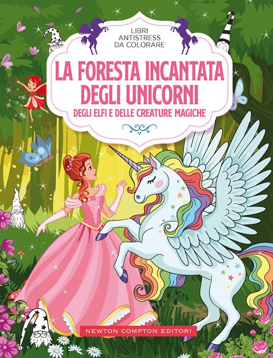 La foresta incantata degli unicorni, degli elfi e delle creature magiche. Libri antistress da colorare - copertina