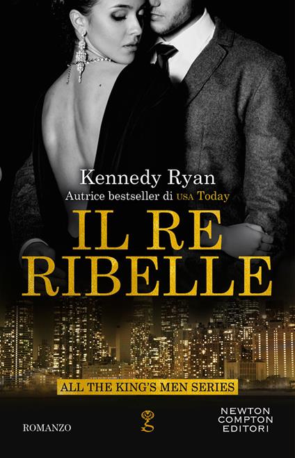Il re ribelle. All the king's men series. Vol. 2 - Kennedy Ryan - ebook