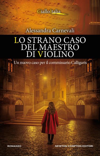 Lo strano caso del maestro di violino. Un nuovo caso per il commissario Calligaris - Alessandra Carnevali - ebook