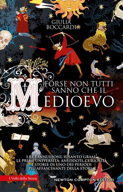 Forse non tutti sanno che il Medioevo. I re fannulloni, il Santo Graal, le prime università: aneddoti, curiosità e storie di uno dei periodi più affascinanti della storia - Giulia Boccardi - ebook