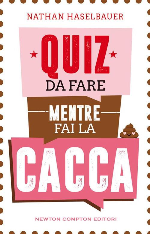 Quiz da fare mentre fai la cacca - Nathan Haselbauer - ebook