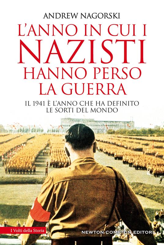 L' anno in cui i nazisti hanno perso la guerra - Andrew Nagorski - copertina