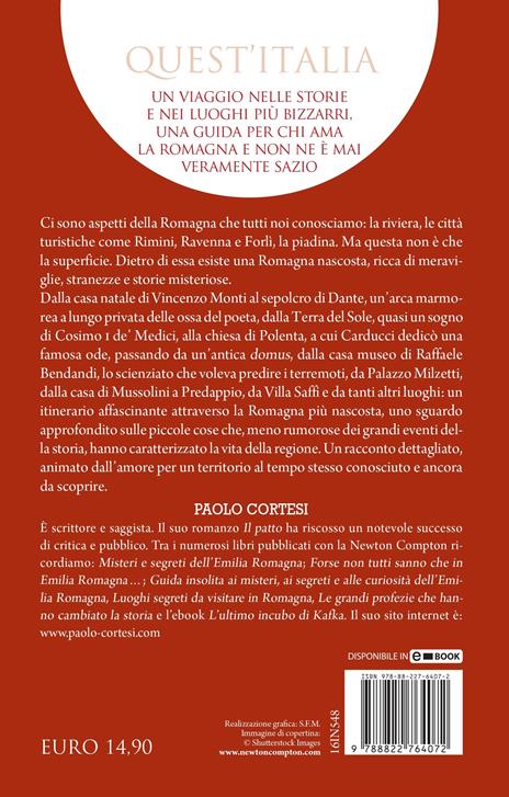 Guida curiosa ai luoghi insoliti della Romagna. Le storie più strane e misteriose della regione, raccontate dalle sue città, dai suoi palazzi e dalle sue vie - Paolo Cortesi - 2