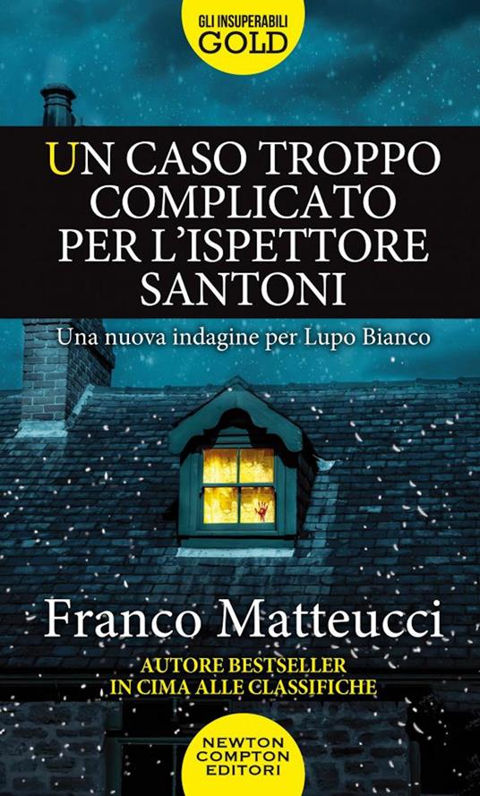 Un caso troppo complicato per l'ispettore Santoni - Franco Matteucci - copertina