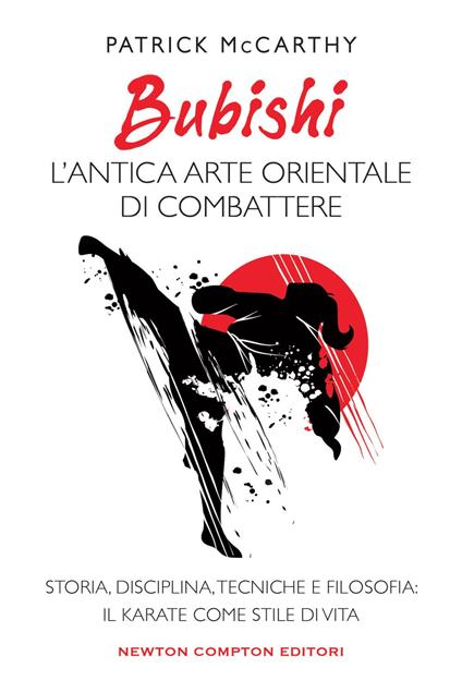 Bubishi: l'antica arte orientale di combattere. Storia, disciplina, tecniche e filosofia: il karate come stile di vita - Patrick McCarthy,Marzio Petrolo - ebook