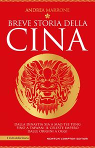Breve storia della Cina. Dalla dinastia Xia a Mao Tse Tung fino a Taiwan: il Celeste Impero dalle origini a oggi
