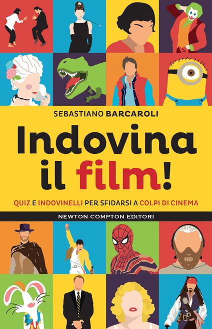 Indovina il film! Quiz e indovinelli per sfidarsi a colpi di cinema - Sebastiano Barcaroli - copertina