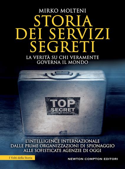 Storia dei servizi segreti. La verità su chi veramente governa il mondo - Mirko Molteni - copertina