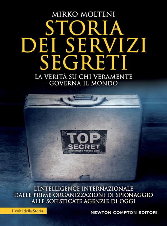 Storia dei servizi segreti. La verità su chi veramente governa il mondo - Mirko Molteni - copertina