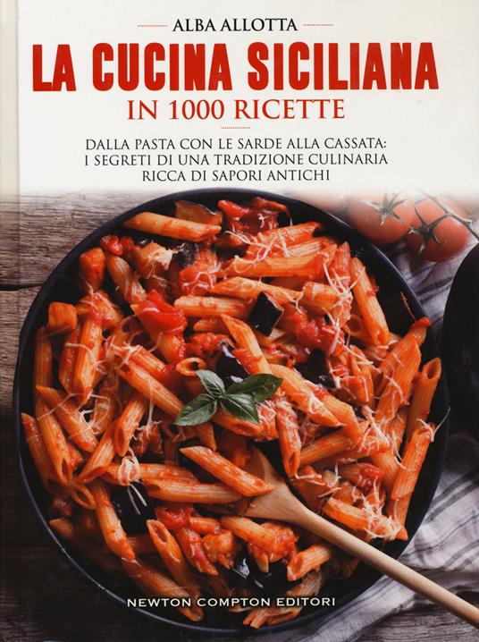La cucina siciliana in 1000 ricette tradizionali - Alba Allotta - copertina