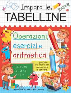 Libro Impara le tabelline. Operazioni, esercizi e aritmetica. Il metodo più facile per cominciare a contare! 