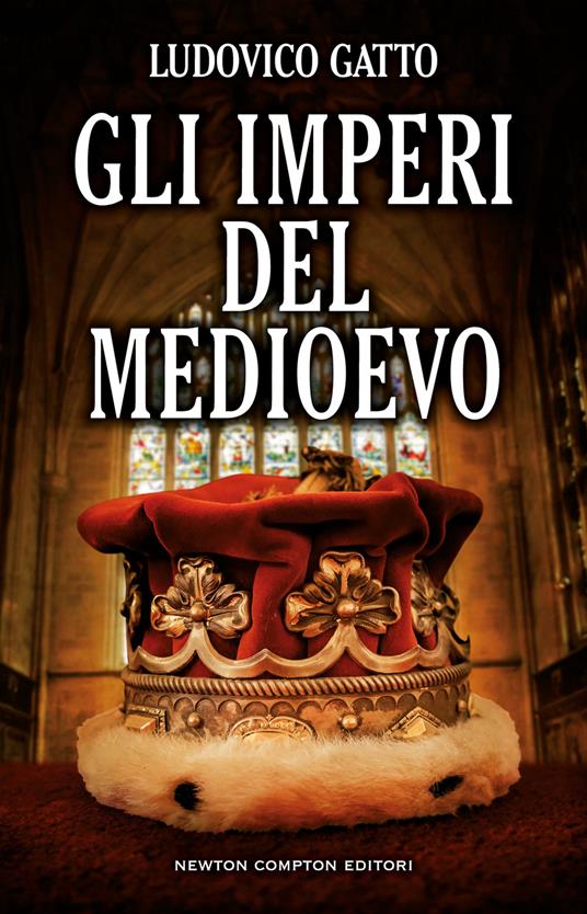 Gli imperi del Medioevo. Da Carlo Magno alla caduta di Costantinopoli - Ludovico Gatto - copertina