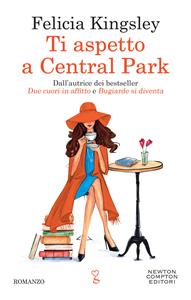 Libro Ti aspetto a Central Park Felicia Kingsley