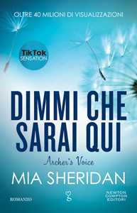 Libro Dimmi che sarai qui. Archer's voice Mia Sheridan