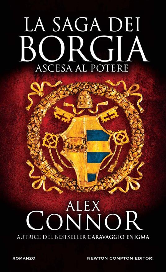 Ascesa al potere. La saga dei Borgia - Alex Connor - copertina