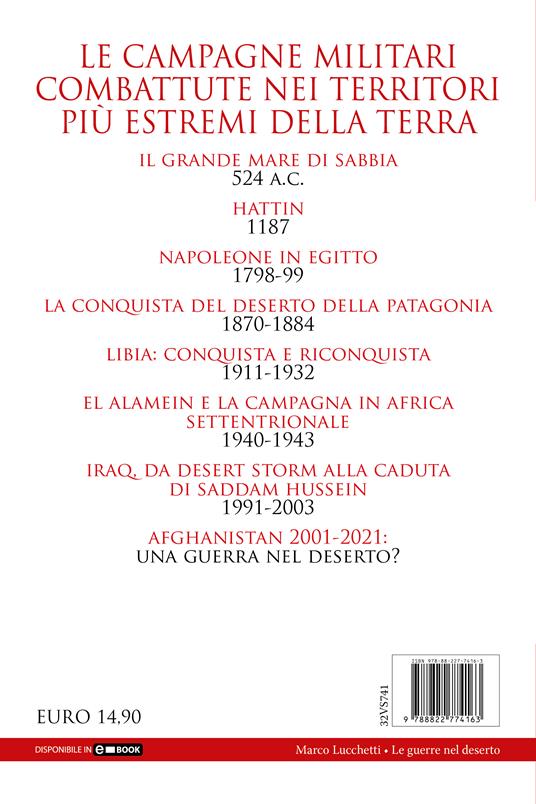Le guerre nel deserto. Dai romani in Persia a Napoleone in Egitto, dall'Afrikakorps alla guerra del Golfo: quando il deserto diventa campo di battaglia - Marco Lucchetti - 4