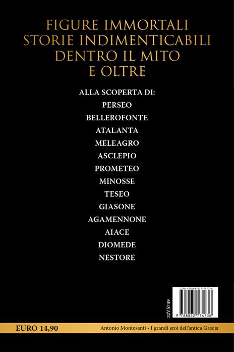 I grandi eroi dell'antica Grecia. Da Achille ad Aiace, da Minosse ad Atalanta: le figure epiche e mitiche della cultura ellenica - Antonio Montesanti - 4