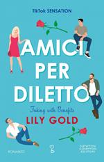 Amici per diletto. Faking with benefits