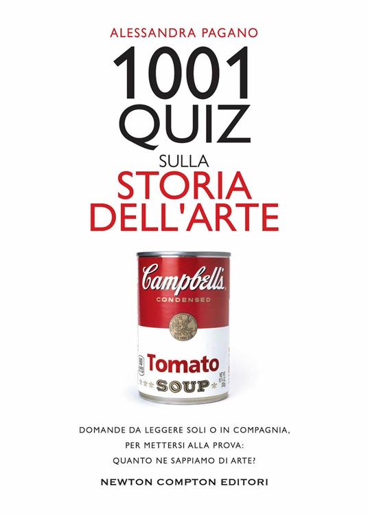 1001 quiz sulla storia dell'arte. Domande da leggere soli o in compagnia,  per mettersi alla prova: quanto ne sappiamo di arte? - Alessandra Pagano - copertina
