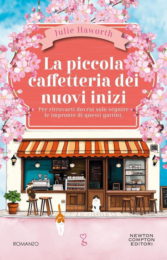 La piccola caffetteria dei nuovi inizi - Julie Haworth - copertina