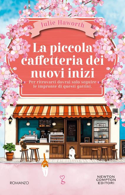 La piccola caffetteria dei nuovi inizi - Julie Haworth,Marta Lanfranco - ebook