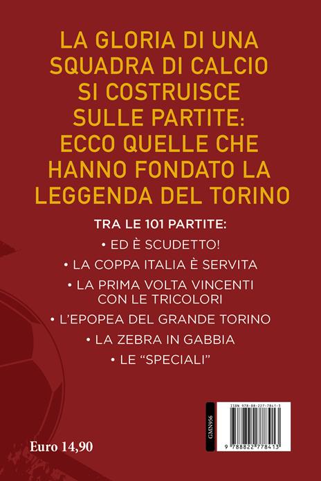 Le 101 partite che hanno fatto grande il Torino - Franco Ossola - 4