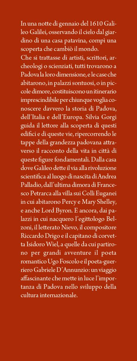 Le case straordinarie di Padova. I segreti dei luoghi che hanno fatto la storia della città - Silvia Gorgi - 2