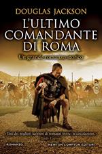 L' ultimo comandante di Roma
