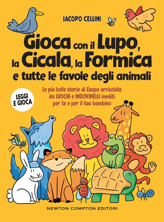 Gioca con il lupo, la cicala, la formica e tutte le favole degli animali. Le più belle storie di Esopo arricchite da giochi e indovinelli inediti per te e per il tuo bambino - Iacopo Cellini - copertina