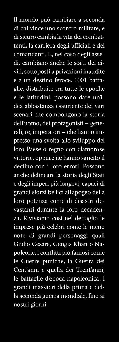 La storia del mondo in 1001 battaglie. Dagli egizi ad Alessandro Magno, dai romani al Medioevo, da Napoleone alla II guerra mondiale, fino ai giorni nostri - Andrea Frediani - 2