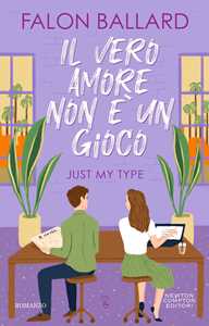 Libro Il vero amore non è un gioco. Just my type Falon Ballard