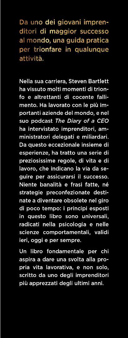 L'arte di comandare in 32 regole semplici ed efficaci. Tutto quello che devi sapere per avere successo nella vita - Steven Bartlett - 4