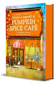 Libro Amori e segreti al Pumpkin Spice Cafè Laurie Gilmore